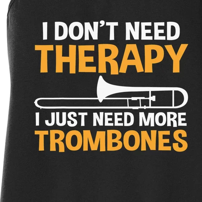 Funny I don't need therapy i just need more Trombones Women's Racerback Tank