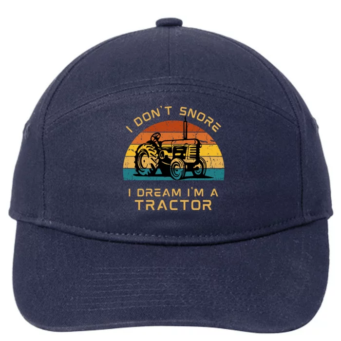 Funny I Don't Snore I Dream I'm A Tractor 7-Panel Snapback Hat