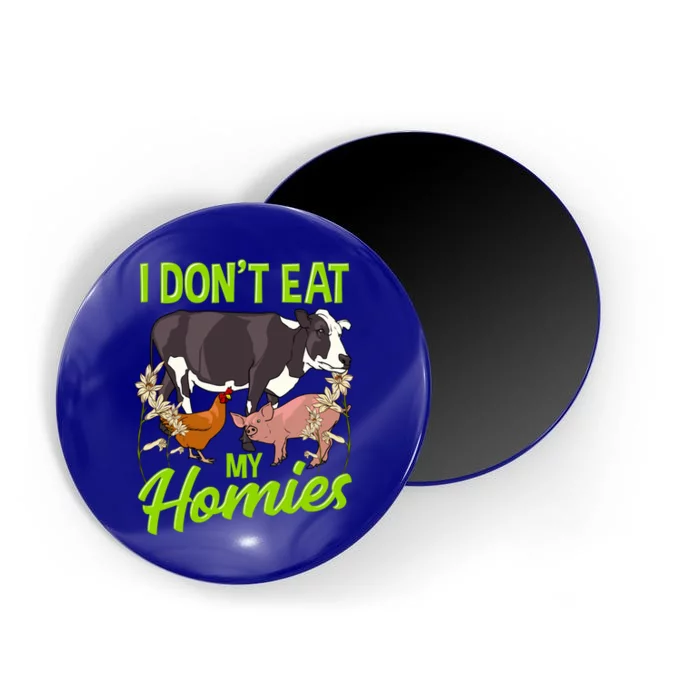 Funny I Dont Eat My Homies Vegetarian Vegan Animal Lover Gift Magnet