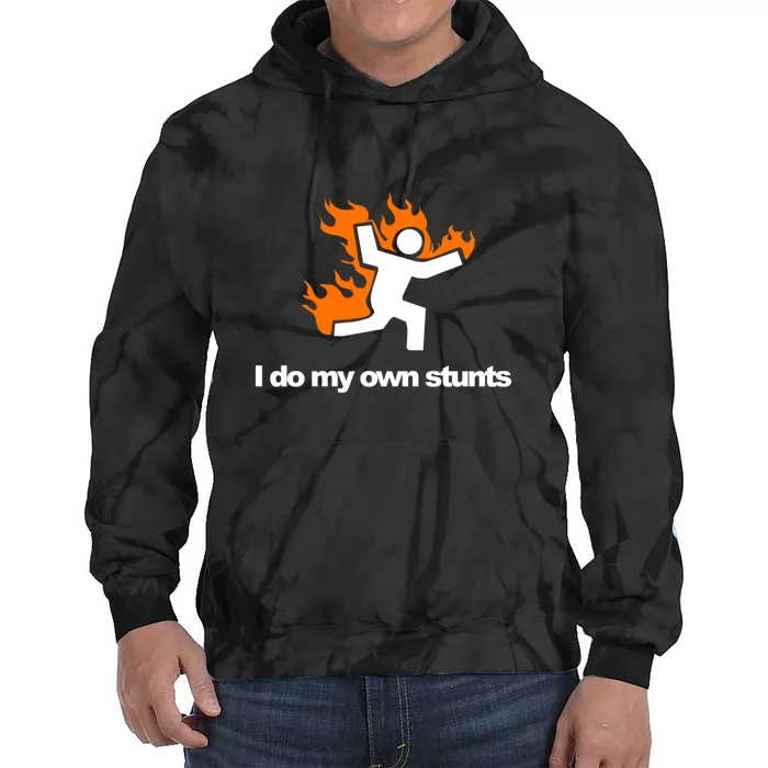 I do my own stunts funny figure on fire I do my own stunts Gift Tie Dye Hoodie