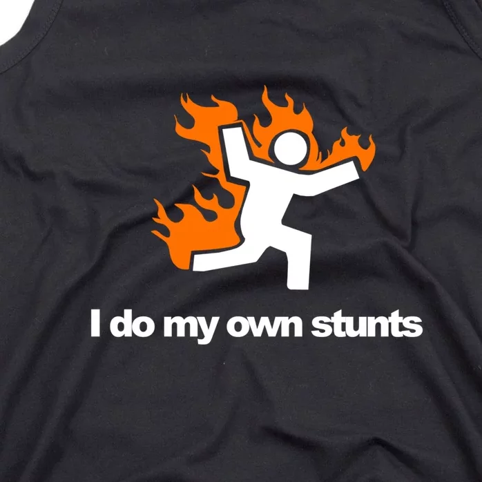 I do my own stunts funny figure on fire I do my own stunts Gift Tank Top