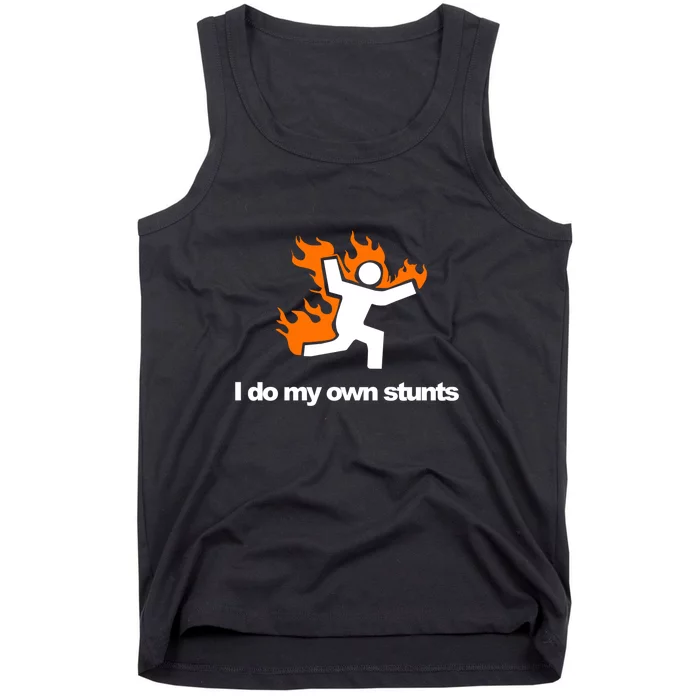 I do my own stunts funny figure on fire I do my own stunts Gift Tank Top