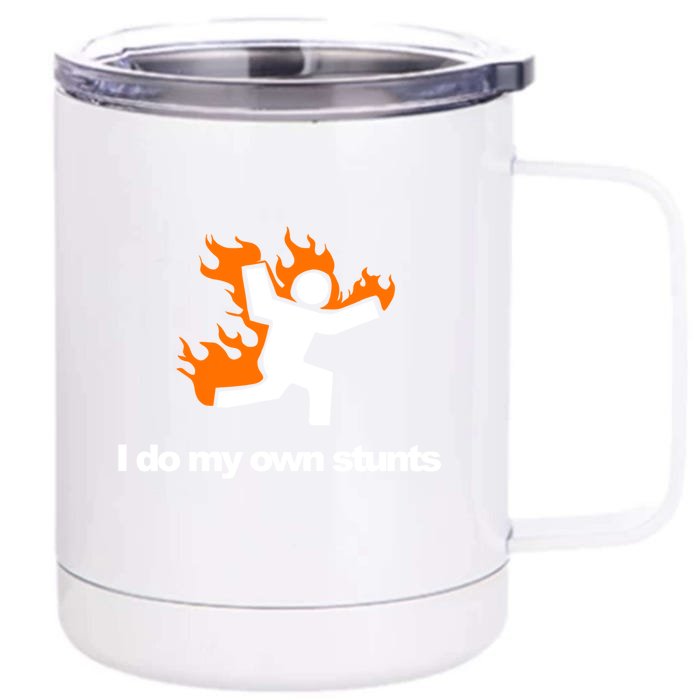 I do my own stunts funny figure on fire I do my own stunts Gift Front & Back 12oz Stainless Steel Tumbler Cup