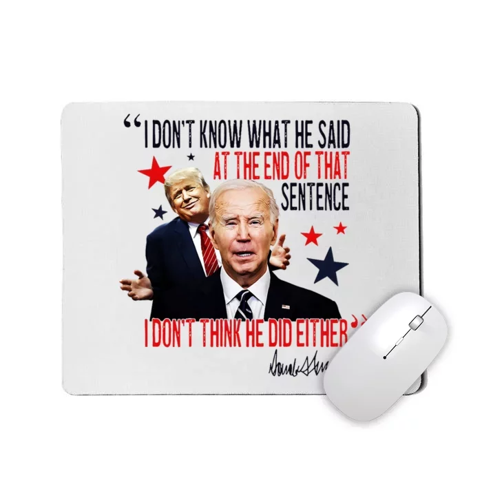 Funny I DonT Know What He Said Trump Biden Debate President Mousepad