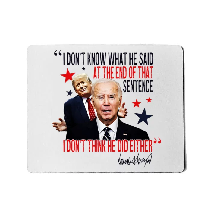 Funny I DonT Know What He Said Trump Biden Debate President Mousepad