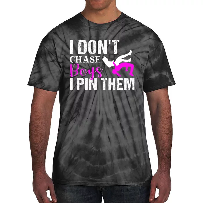 Funny I Don't Chase Boys I Pin Them Gift Wrestling Girls Gift Tie-Dye T-Shirt