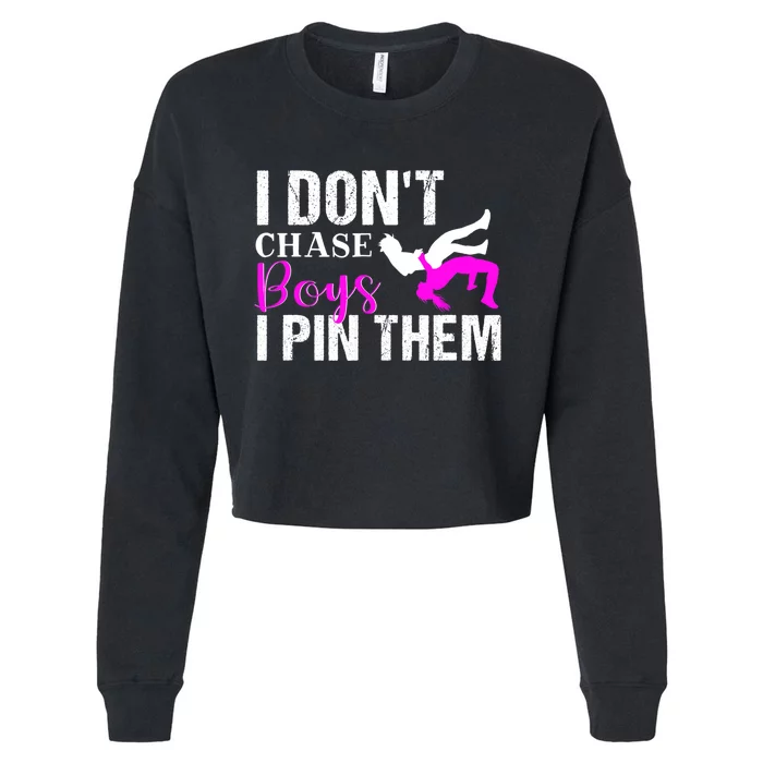 Funny I Don't Chase Boys I Pin Them Gift Wrestling Girls Gift Cropped Pullover Crew