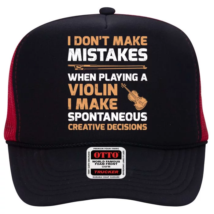 Funny I DonT Make Mistakes When Playing A Violin Gift High Crown Mesh Trucker Hat