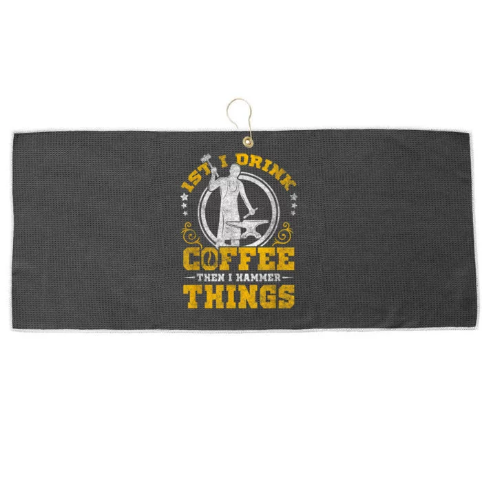 First I Drink Coffee Then I Hammer Things Blacksmith Large Microfiber Waffle Golf Towel