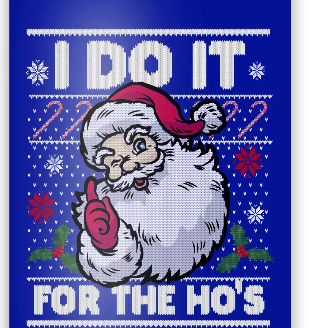 Funny I Do It For The Hos Santa Ugly Christmas Sweater Funny Gift Poster