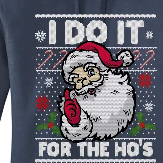 Funny I Do It For The Hos Santa Ugly Christmas Sweater Funny Gift Women's Pullover Hoodie