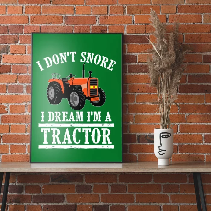 Funny I DonT Snore Tractor Farmer Gift For And Wo Poster