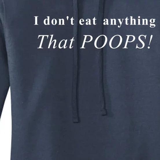 Funny I Don't Eat Anything That Poops Vegan Great Gift Women's Pullover Hoodie