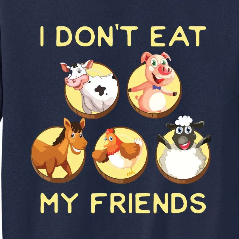 Funny I Dont Eat My Friends Vegan Vegetarian Tall Sweatshirt