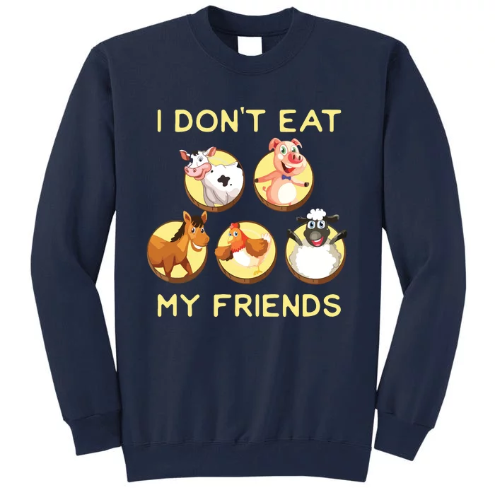 Funny I Dont Eat My Friends Vegan Vegetarian Tall Sweatshirt