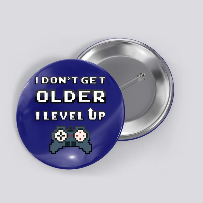 Funny I Dont Get Older I Level Up Gaming Birthday Gamer Gift Button