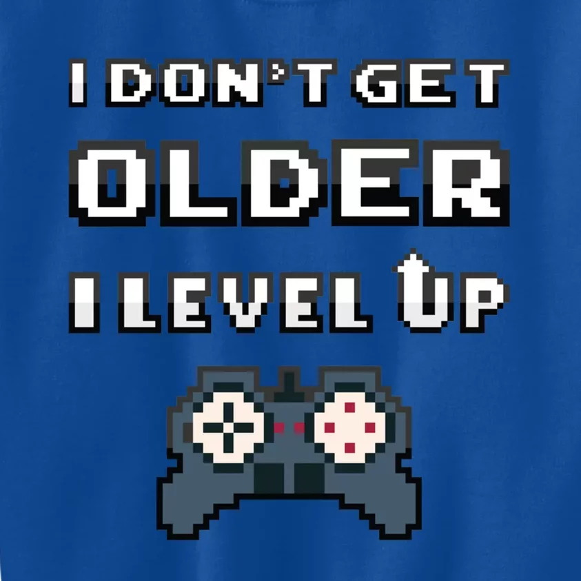 Funny I Dont Get Older I Level Up Gaming Birthday Gamer Gift Kids Sweatshirt