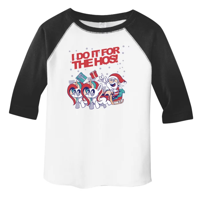 Funny I Do It For The Hos! Santa Claus Unicorn Horde Ho Gift Toddler Fine Jersey T-Shirt