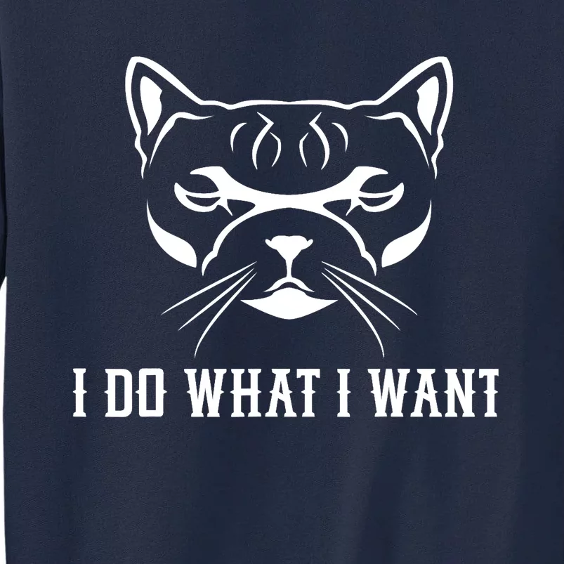 FUNNY I DO WHAT I WANT CAT LOVER GRAPHIC Tall Sweatshirt