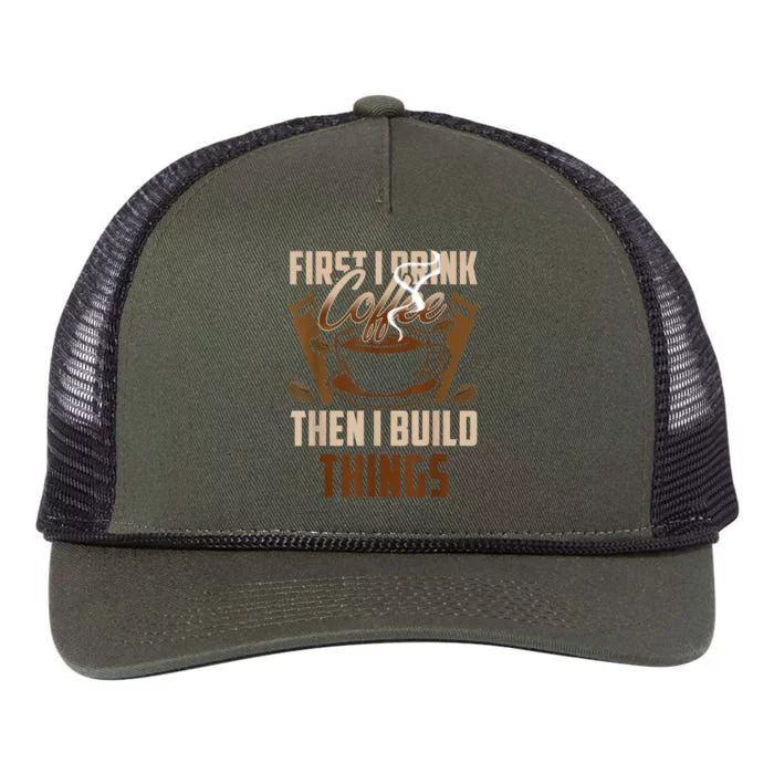 First I Drink Coffee Then I Build Things Wood Woodworker Retro Rope Trucker Hat Cap