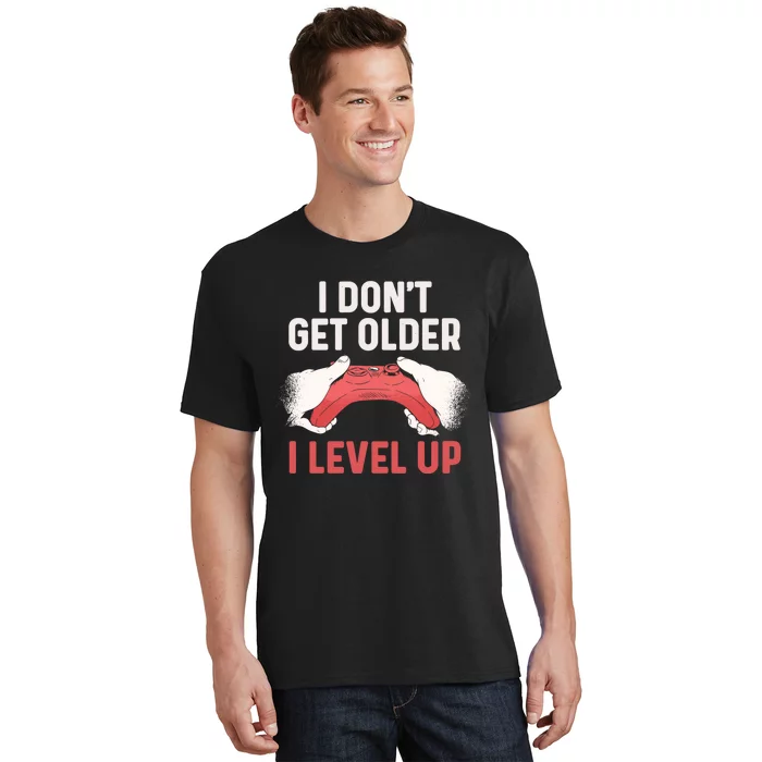 Funny I Dont Get Older I Level Up Gift For Men Game Controllers T-Shirt