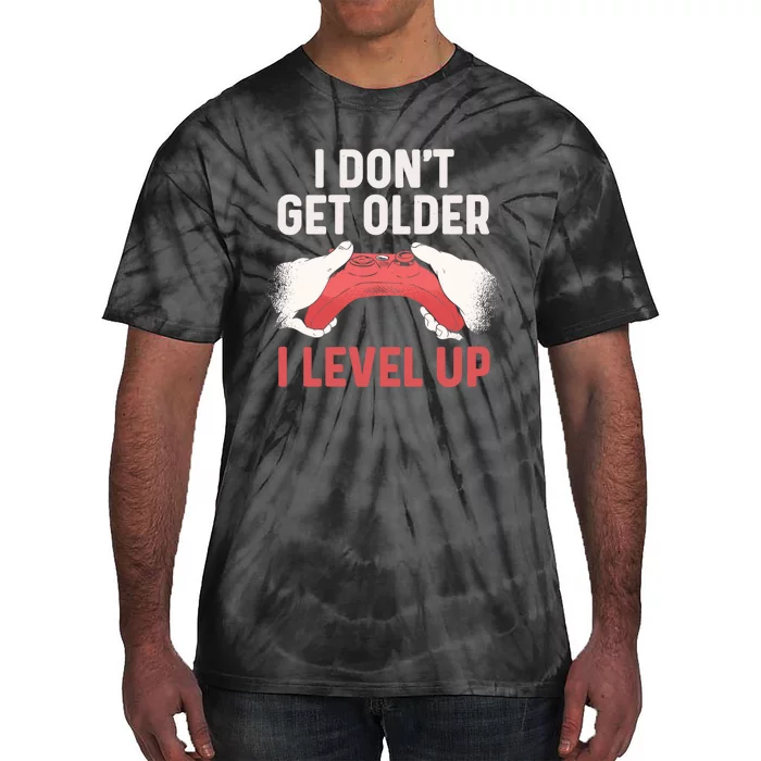 Funny I Dont Get Older I Level Up Gift For Men Game Controllers Tie-Dye T-Shirt