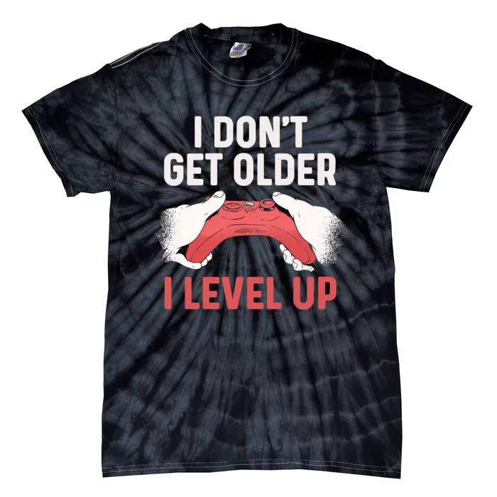 Funny I Dont Get Older I Level Up Gift For Men Game Controllers Tie-Dye T-Shirt