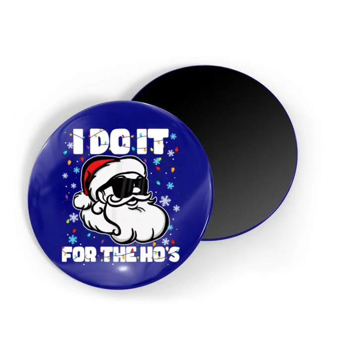 Funny I Do It For The Hos Santa Claus Christmas Adults Gift Magnet