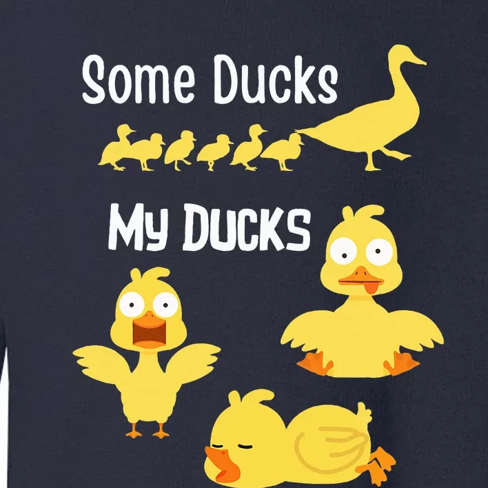 funny I don't have my ducks in a row Toddler Sweatshirt