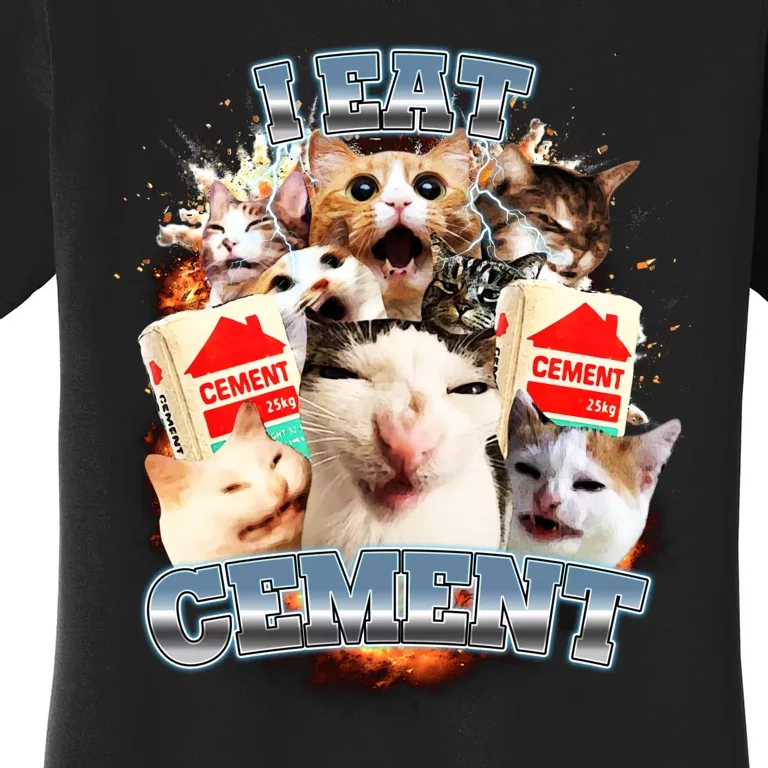 Funny I Eat Cement Cat Meme Women's T-Shirt