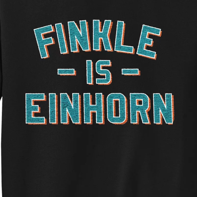 Finkle Is Einhorn Tall Sweatshirt