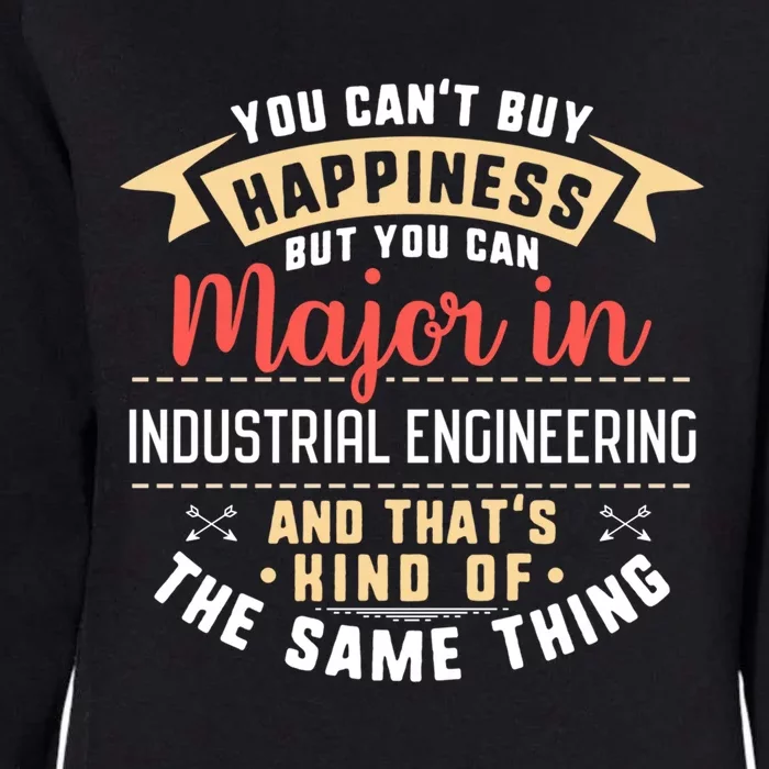 Funny Industrial Engineering Major Studenmeaningful Gift Graduation Gift Womens California Wash Sweatshirt