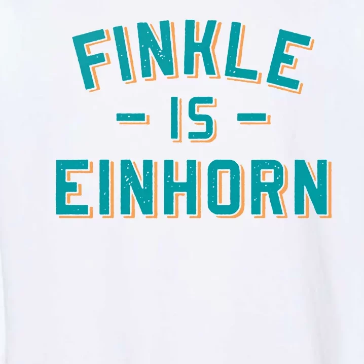 Finkle Is Einhorn Funny Garment-Dyed Sweatshirt