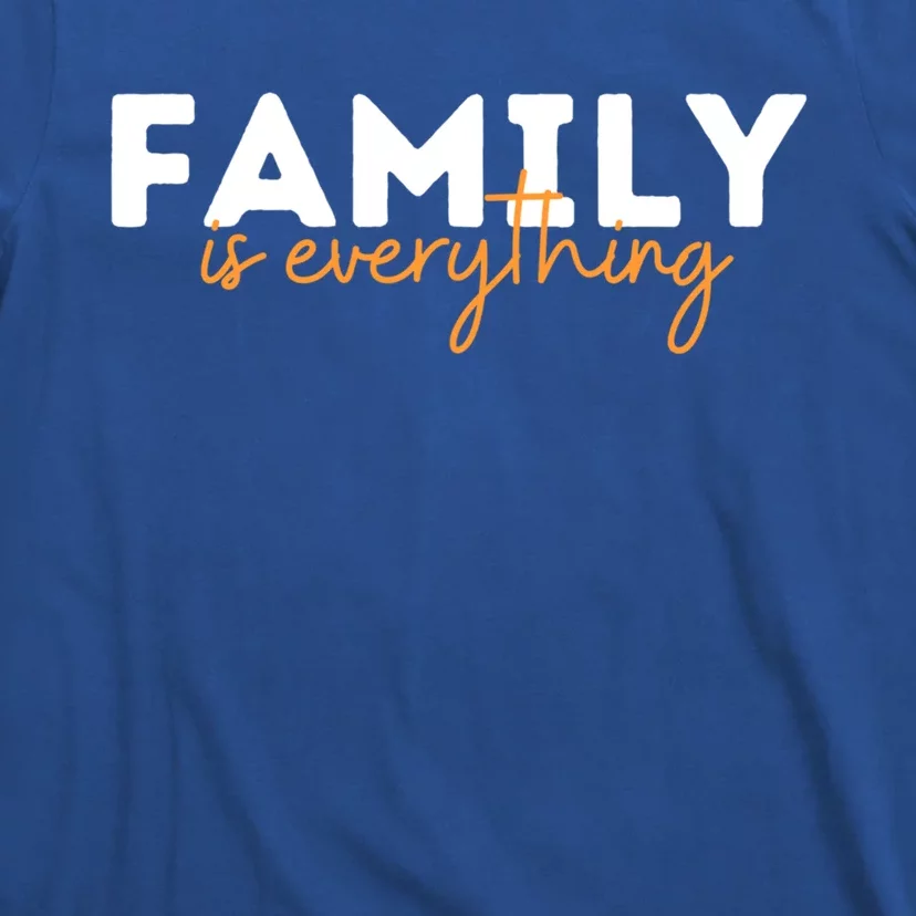 Family Is Everything Gift T-Shirt