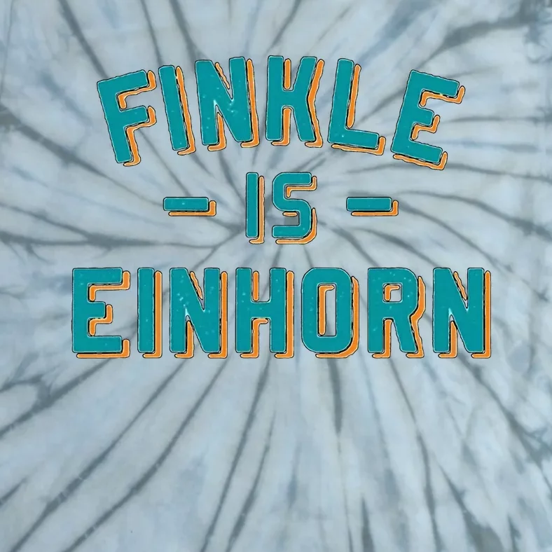 Finkle Is Einhorn Football Fans Tie-Dye T-Shirt