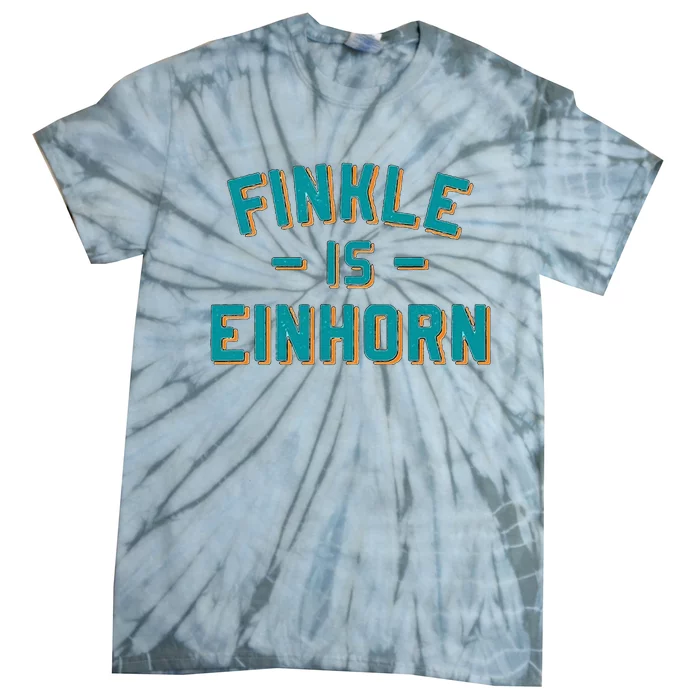 Finkle Is Einhorn Football Fans Tie-Dye T-Shirt