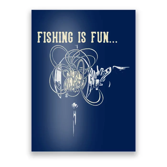 Fishing Is Fun BirdS Nest Poster