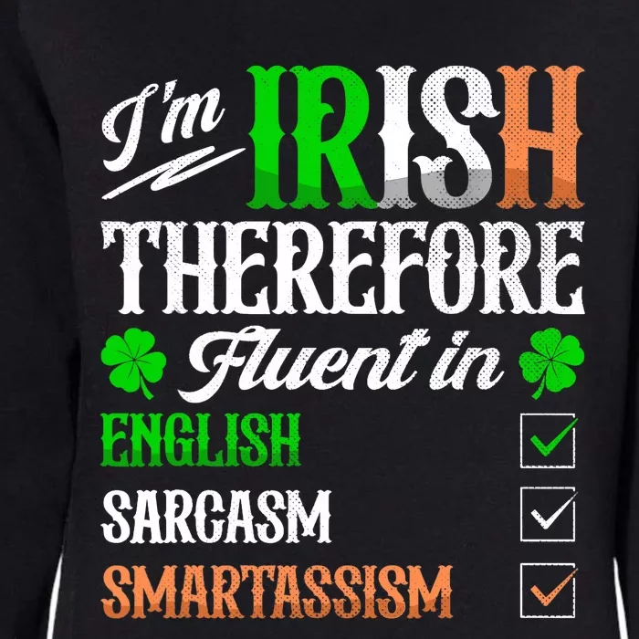 Funny Irish Fluent In Smart St Patricks Day Ireland Fan Womens California Wash Sweatshirt