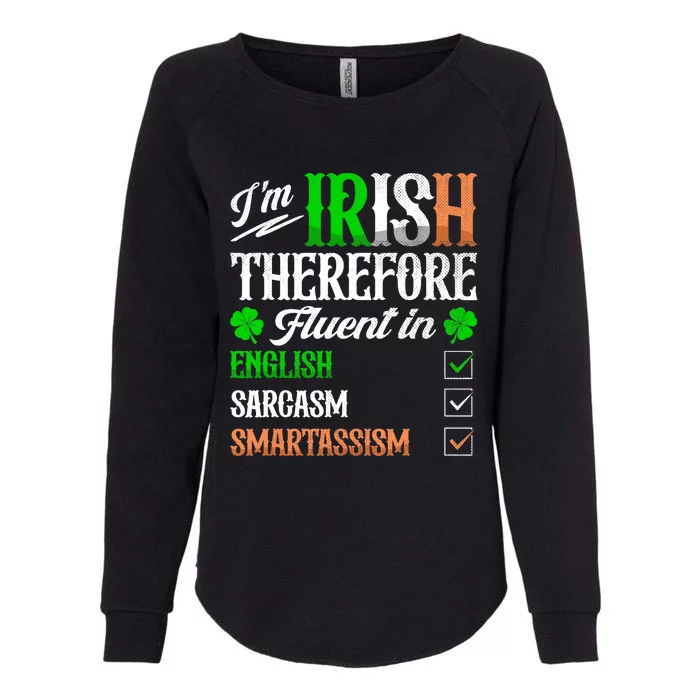 Funny Irish Fluent In Smart St Patricks Day Ireland Fan Womens California Wash Sweatshirt