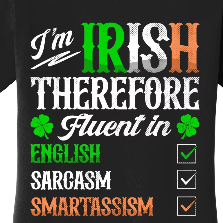 Funny Irish Fluent In Smart St Patricks Day Ireland Fan Women's T-Shirt