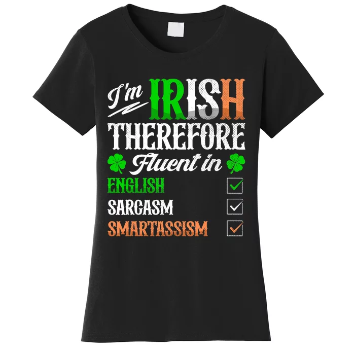 Funny Irish Fluent In Smart St Patricks Day Ireland Fan Women's T-Shirt