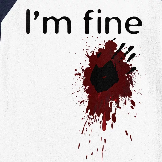 Funny Im Fine Blood Splatter And Bloody Hand Print Halloween Fun Baseball Sleeve Shirt