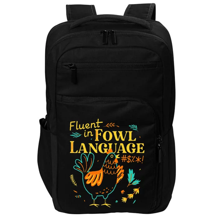 Fluent In Fowl Language Funny Novelty Chicken Pet Lover Impact Tech Backpack