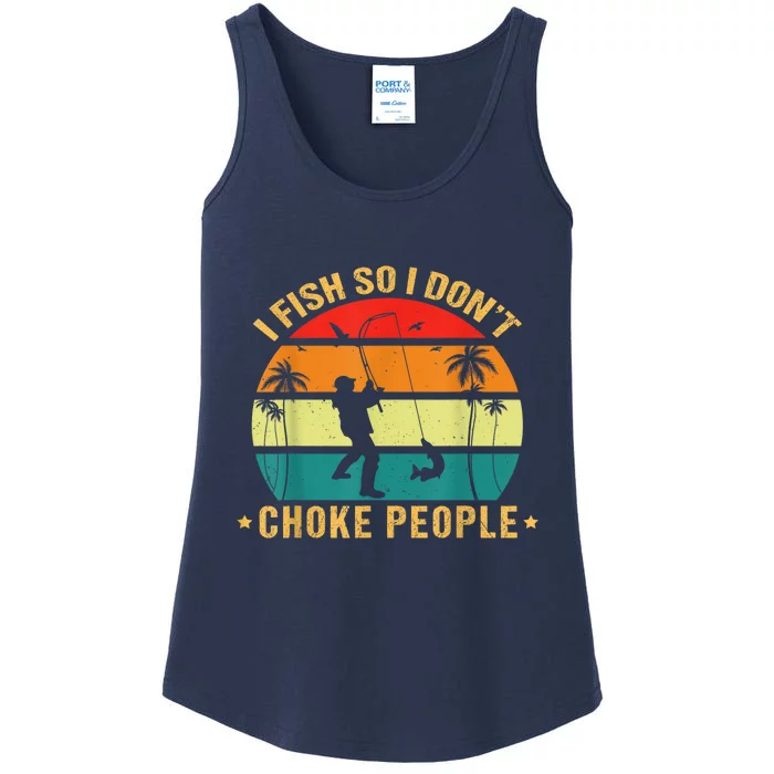 Fisherman I Fish So I DonT Choke People Funny Sayings Ladies Essential Tank