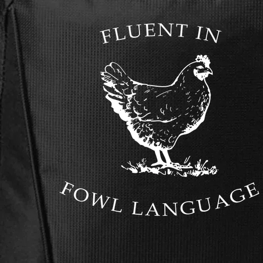 Fluent In Fowl Language Funny Chicken Lovers Father’S Day City Backpack