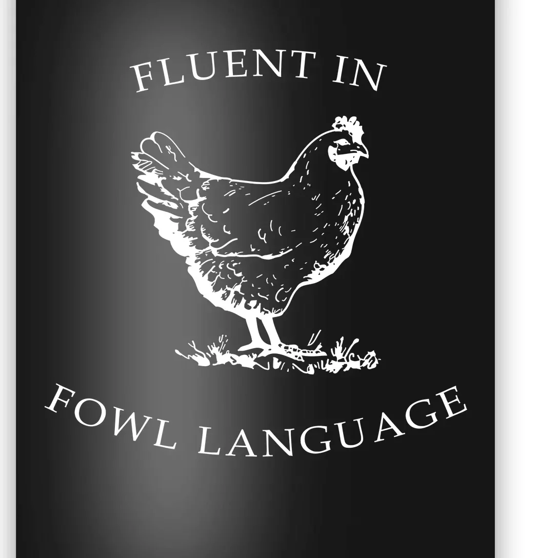 Fluent In Fowl Language Funny Chicken Lovers Father’S Day Poster