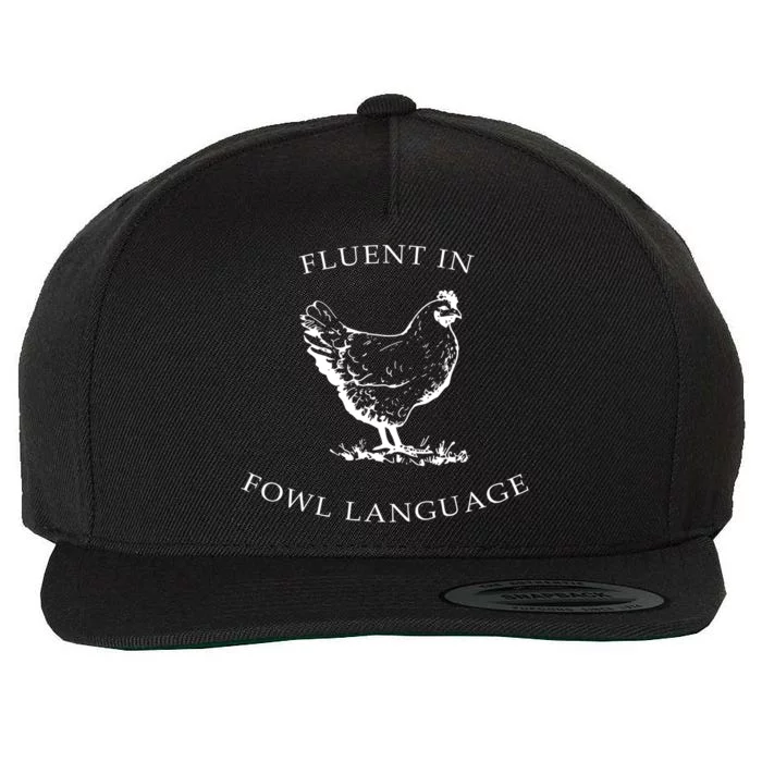 Fluent In Fowl Language Funny Chicken Lovers Father’S Day Wool Snapback Cap