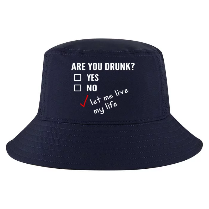 Funny Ing Funny Gift Are You Drunk Humor Gift Cool Comfort Performance Bucket Hat