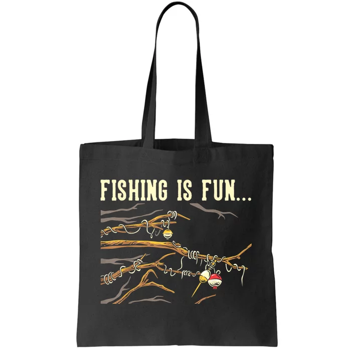 Fishing Is Fun... Bobbers Stuck In Tree Tote Bag