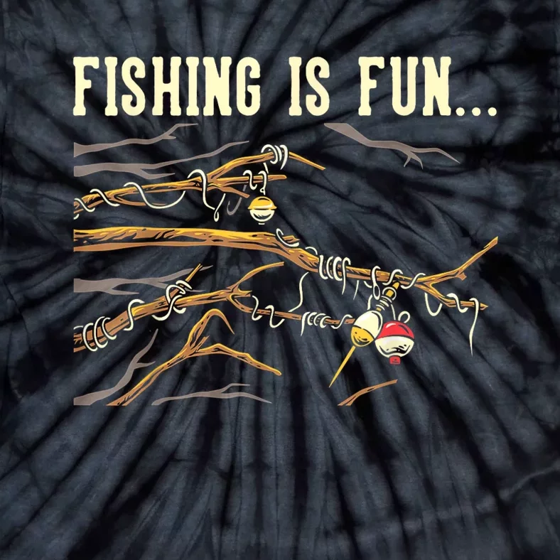 Fishing Is Fun... Bobbers Stuck In Tree Tie-Dye T-Shirt